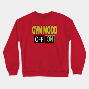 gym mood Crewneck Sweatshirt